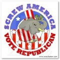 Screw Amrica Vote Republican.jpg